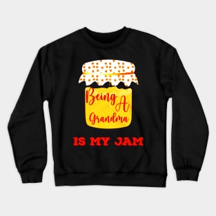 Being a Grandma Is My Jam Fun Crewneck Sweatshirt